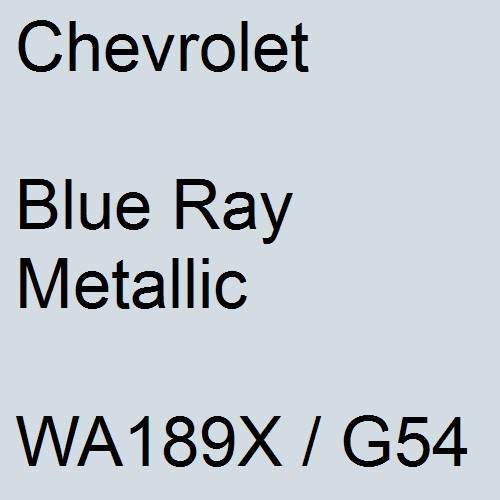 Chevrolet, Blue Ray Metallic, WA189X / G54.